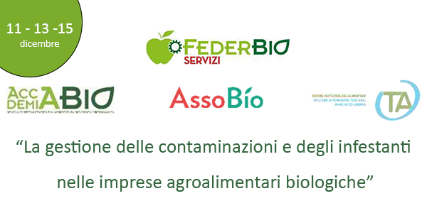 Accademia Bio - “La gestione delle contaminazioni e degli infestanti nelle imprese agroalimentari biologiche”